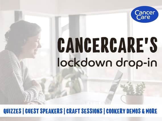 Lancaster's CancerCare is offering online drop-in sessions during lockdown.