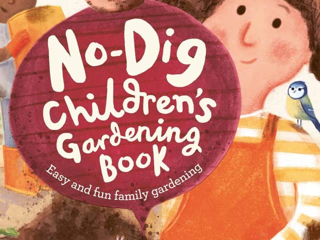 The No-Dig Children’s Gardening Book by Charles Dowding and Kristyna Litten