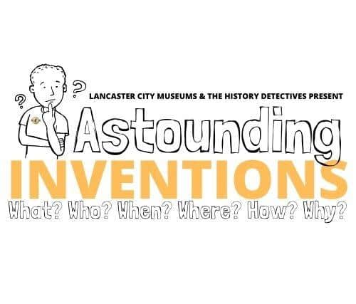 Follow the Astounding Inventions trail at Lancaster Maritime Museum on September 10,11, 17 & 18.