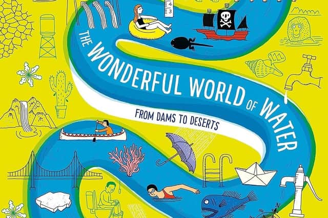 The Wonderful World of Water: From Dams to Deserts by Sarah Garré, Marijke Huysmans and Wendy Panders
