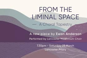 An unusual and atmospheric new choral piece, performed by Lancaster Millennium Choir, 23rd March