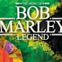 Legend – The Music of Bob Marley promises to be an unforgettable evening .