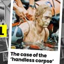The case of the Handless Corpse looks into one of Lancashire's biggest ever stories.