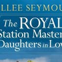 The Royal Station Master’s Daughters in Love by Ellee Seymour