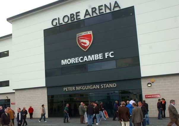 Morecambe FC's Globe Arena