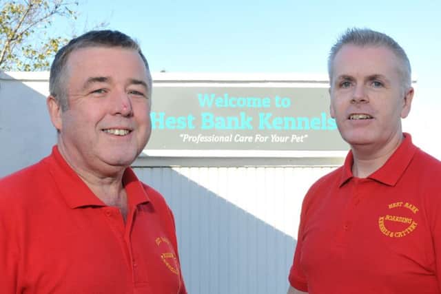 Owners Terry McArdle and Garry Wilkinson at at Hest Bank Kennels, Hest Bank, Lancaster.