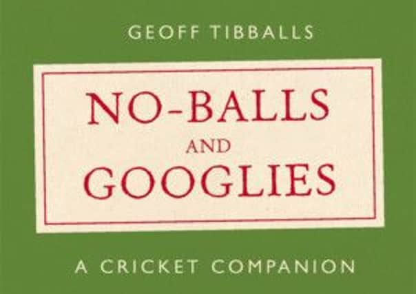 No-Balls and Googlies by Geoff Tibballs