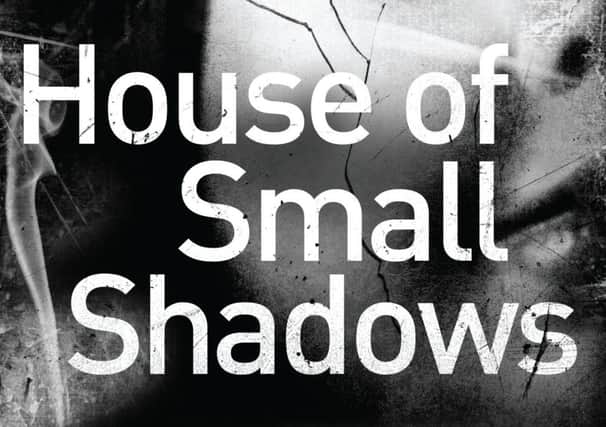 House of Small Shadows by Adam Nevill