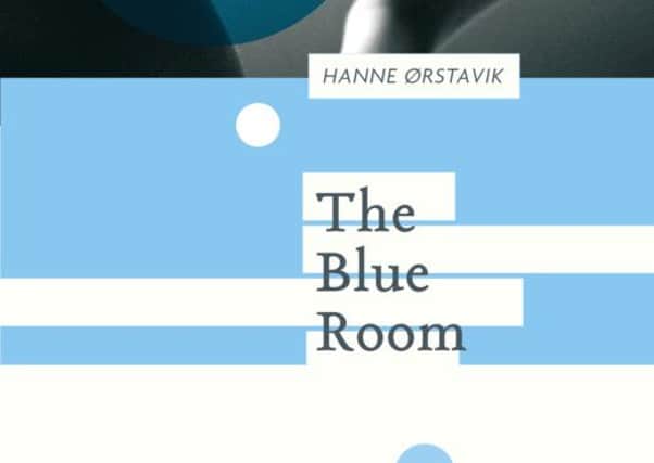 The Blue Room by Hanne Ørstavik