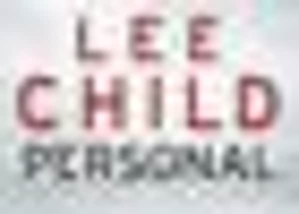 The new Jack reacher thriller, Personal by Lee Child