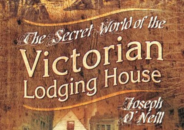 The Secret World of the Victorian Lodging House by Joseph ONeill