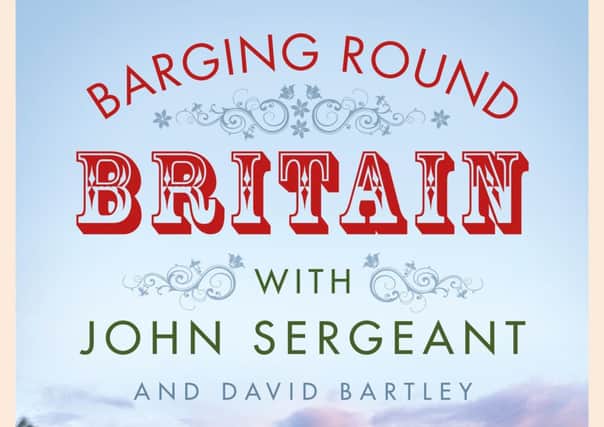Barging Round Britain by John Sergeant and David Bartley