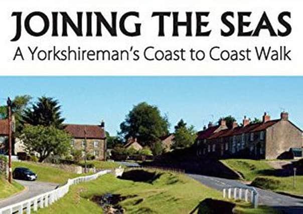 Joining The Seas - A Yorkshireman's Coast To Coast Walk