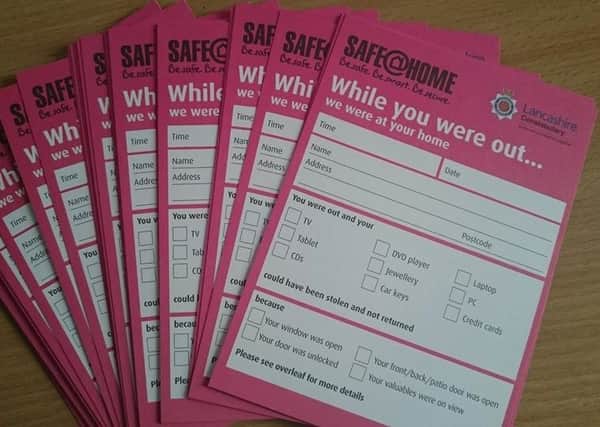 Leaflets are being put through people's doors if they have left their doors and windows unlocked.