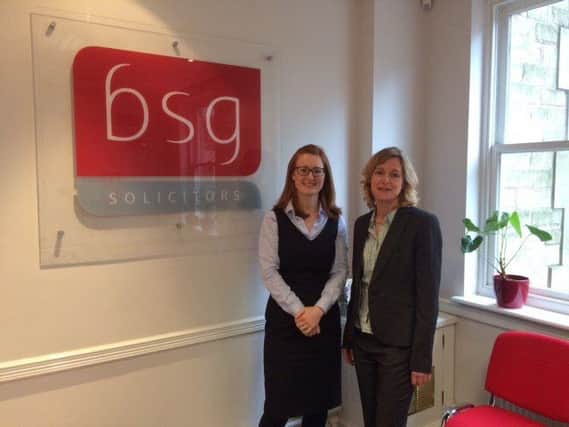 From left:  Rebecca Lauder and Emma Edwards from BSG Solicitors.