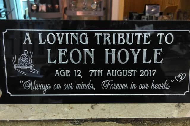 A memorial plaque for Leon Hoyle to go inside the new go-kart centre, made by Leon's mum Jenna.