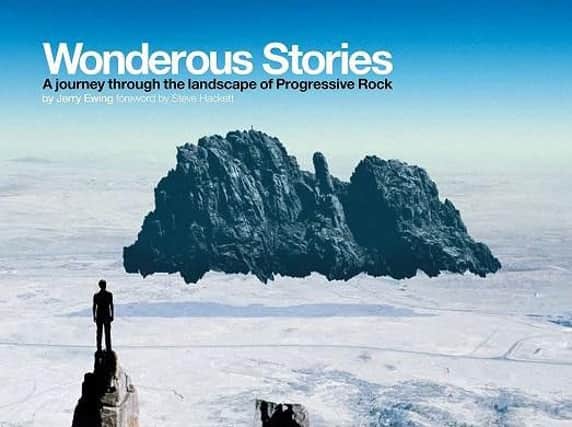 Wonderous Stories: A Journey Through the Landscape of Progressive Rock by Jerry Ewing