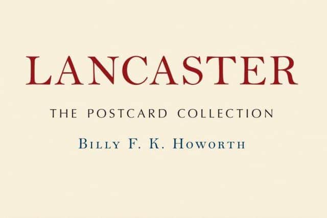 The cover of 'Lancaster, The Postcard Collection' written by Billy Howorth.